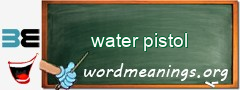 WordMeaning blackboard for water pistol